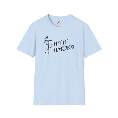 Hit It Harder - Men's T-Shirt