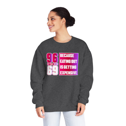 "96 Is The New 69" Sweatshirt