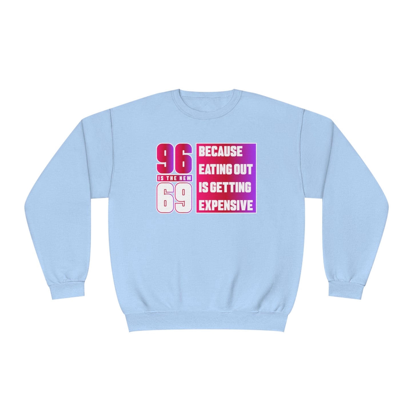 "96 Is The New 69" Sweatshirt