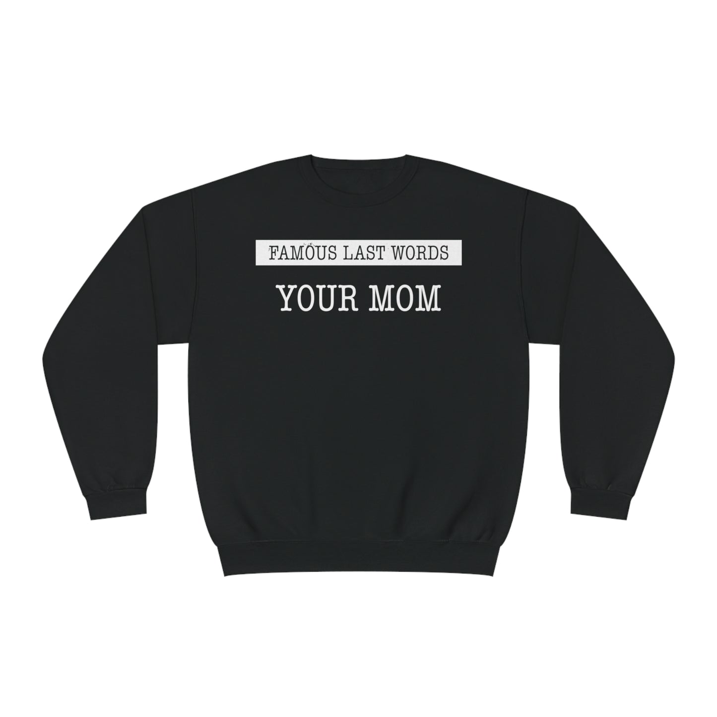 FLW "Your Mom" Sweatshirt