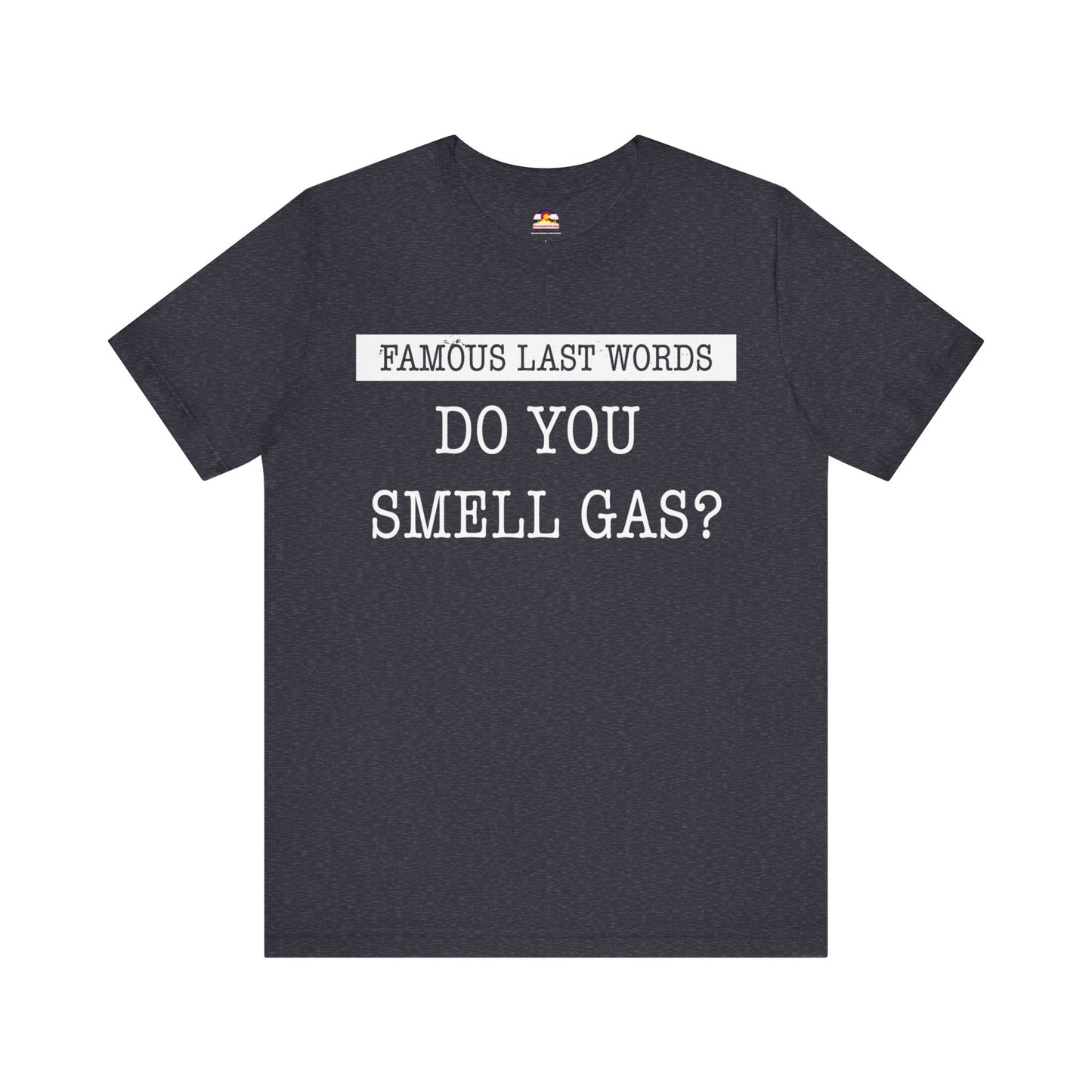 FLW "Do You Smell Gas?" T-Shirt