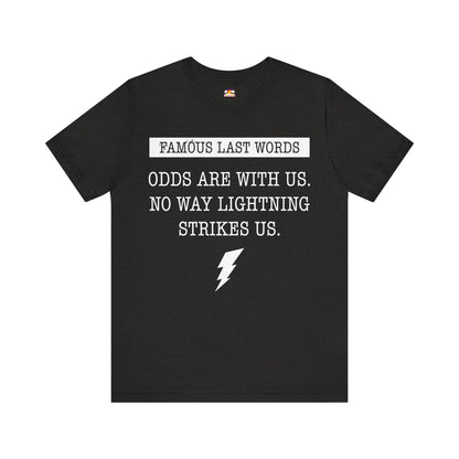 FML "Odds Are With Us" T-Shirt