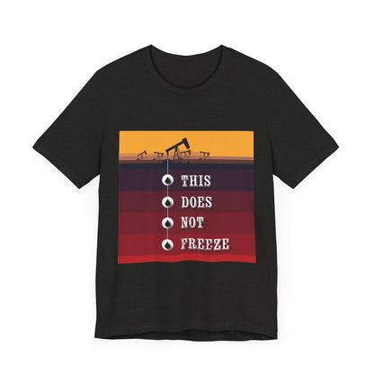 This Does Not Freeze T-Shirt