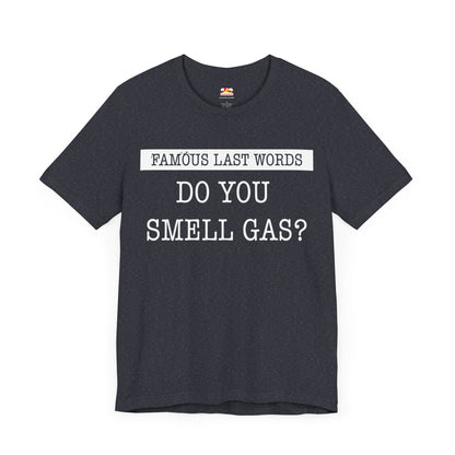 FLW "Do You Smell Gas?" T-Shirt