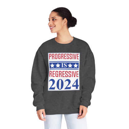 Progressive = Regressive Sweatshirt