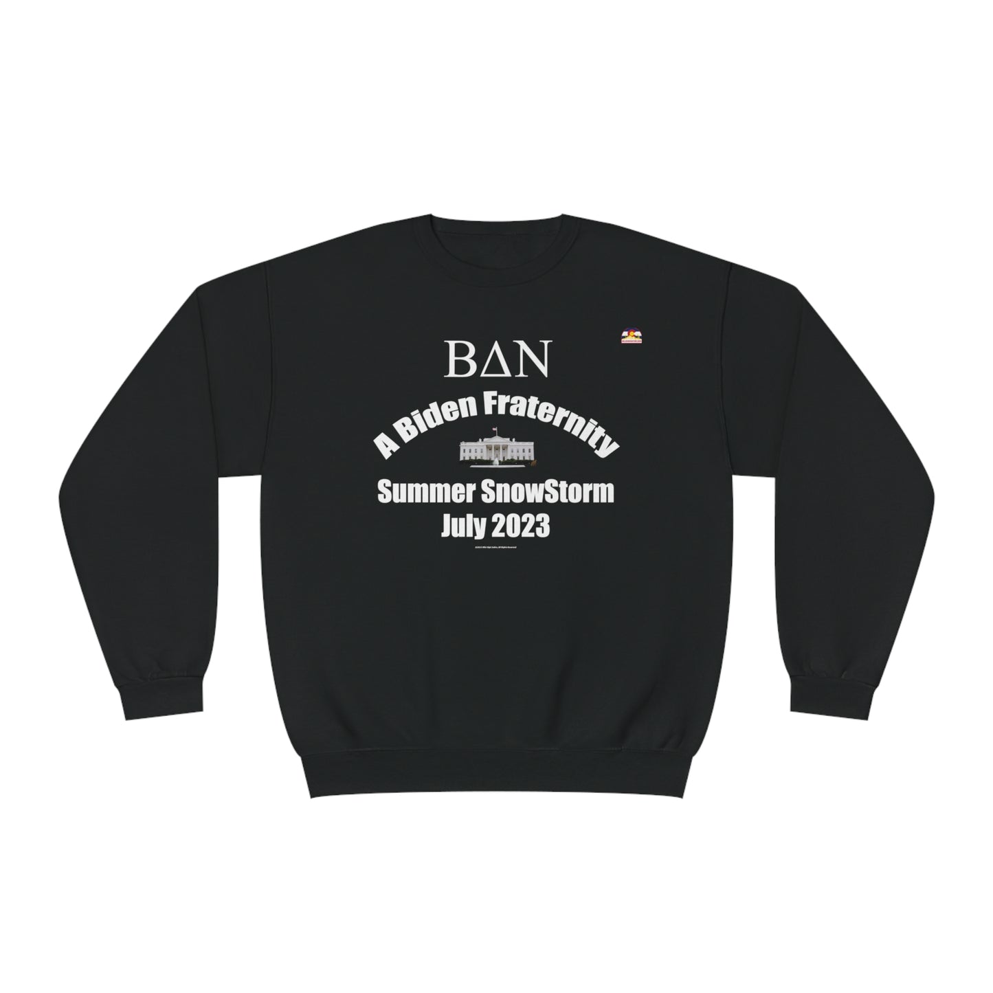 Biden Fraternity - Summer SnowStorm '23 Sweatshirt
