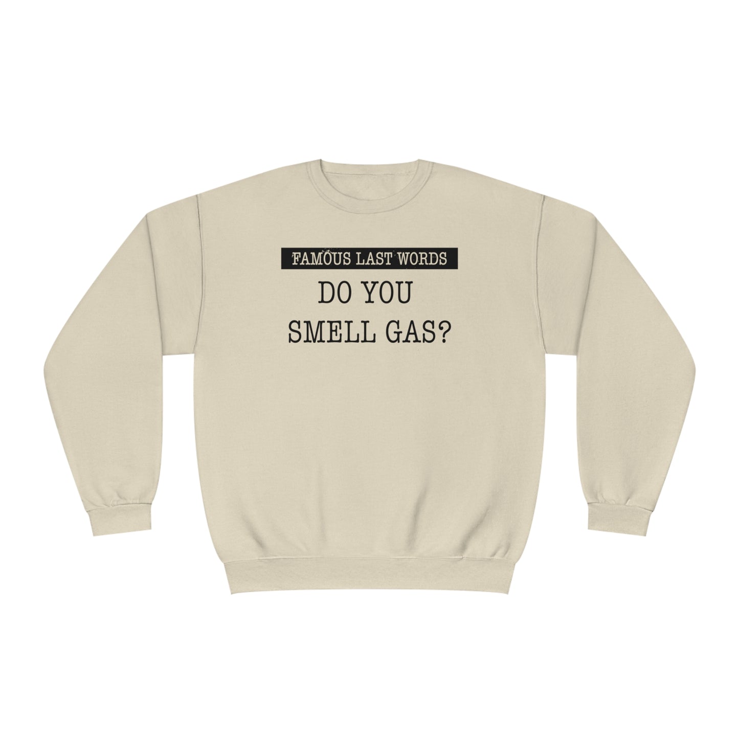 FLW "Do You Smell Gas?" Sweatshirt
