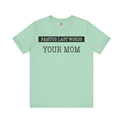 FLW Your Mom T-shirt