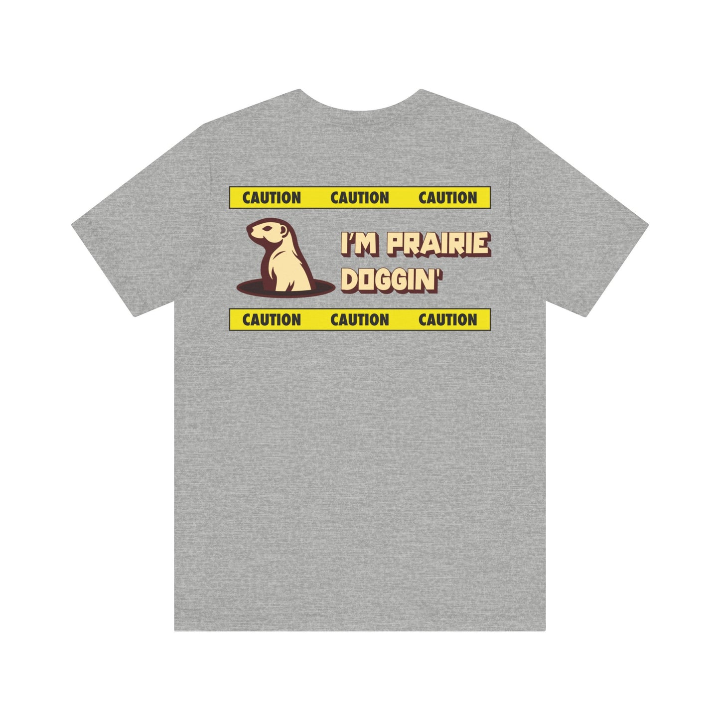 Prairie Doggin' T-Shirt