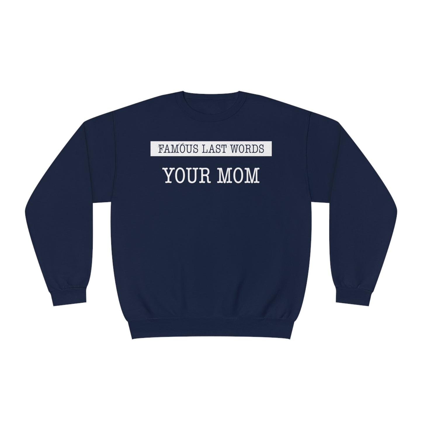 FLW "Your Mom" Sweatshirt