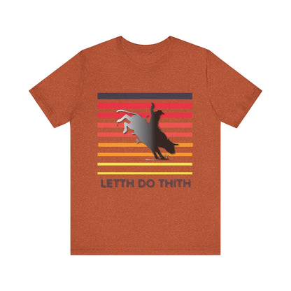 Bull Riding Letth Do Thith T-Shirt