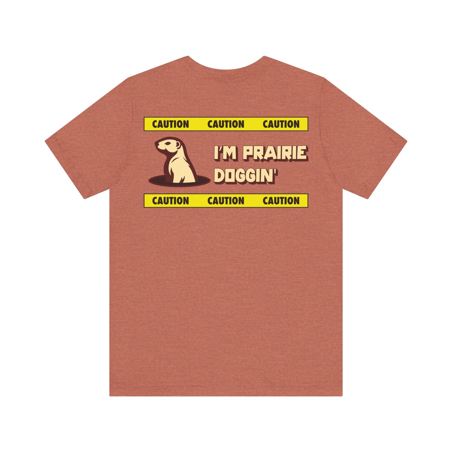 Prairie Doggin' T-Shirt