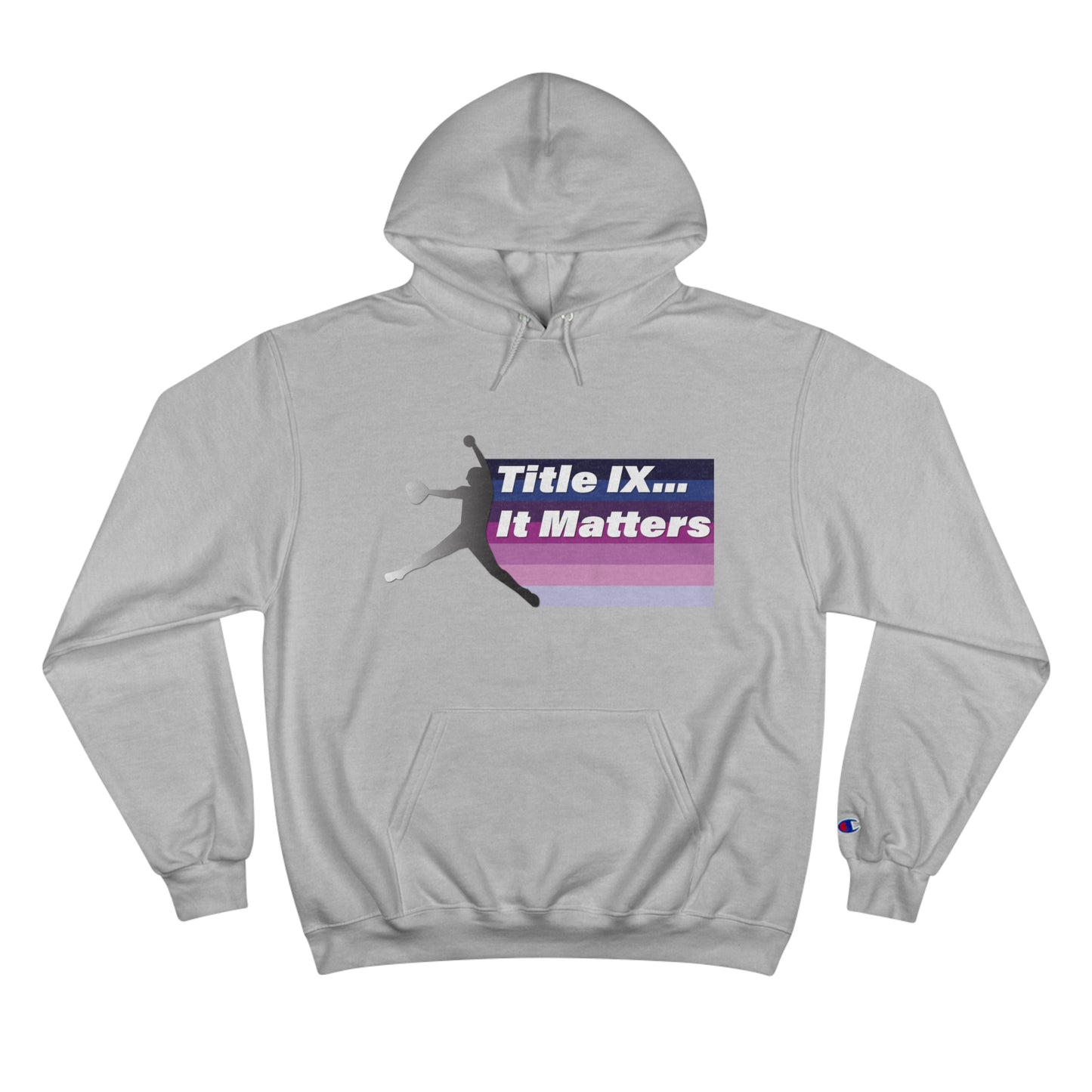 Title IX...It Matters Champion Hoodie