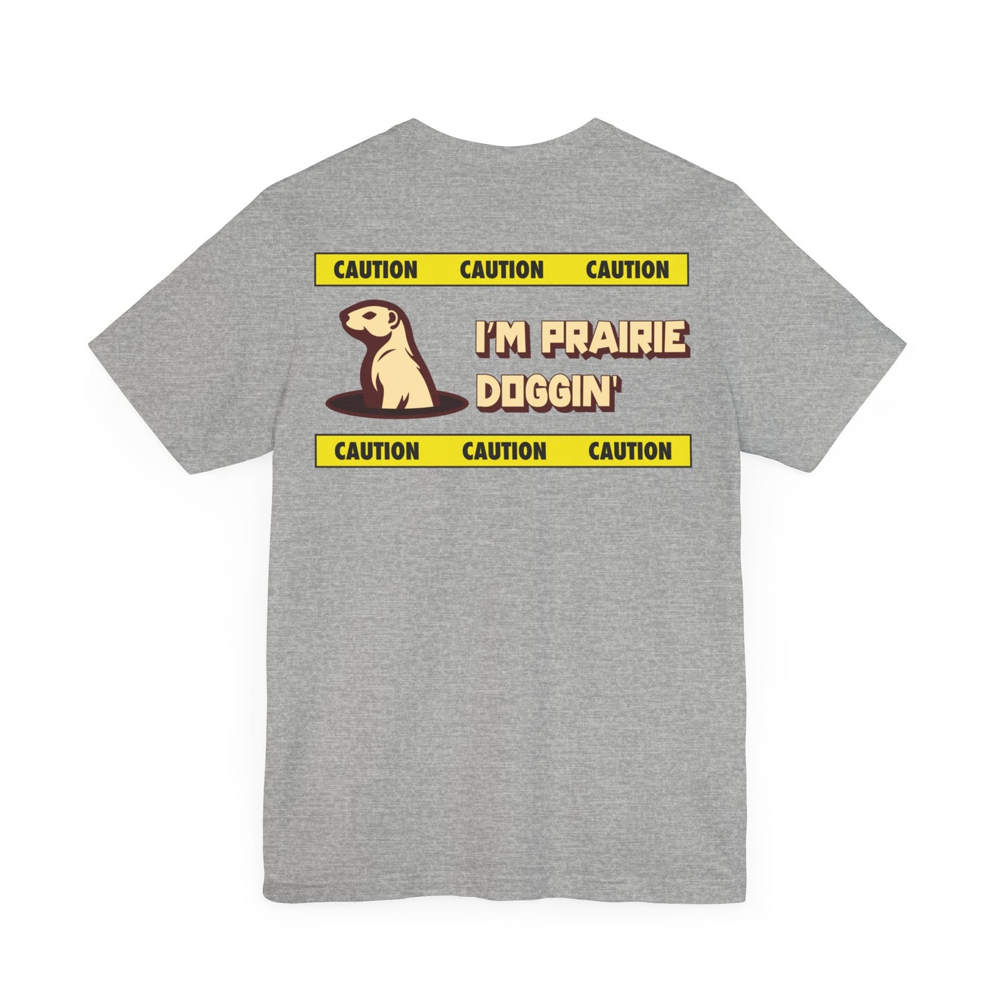 Prairie Doggin' T-Shirt