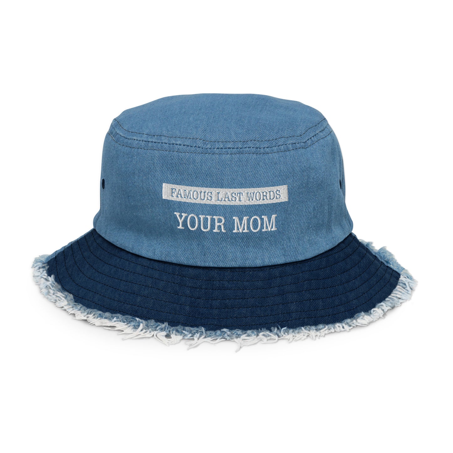 Famous Last Words - Your Mom Embroidered Bucket Hat